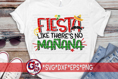 Fiesta Like There's No Manana SVG DXF EPS PNG SVG Greedy Stitches 