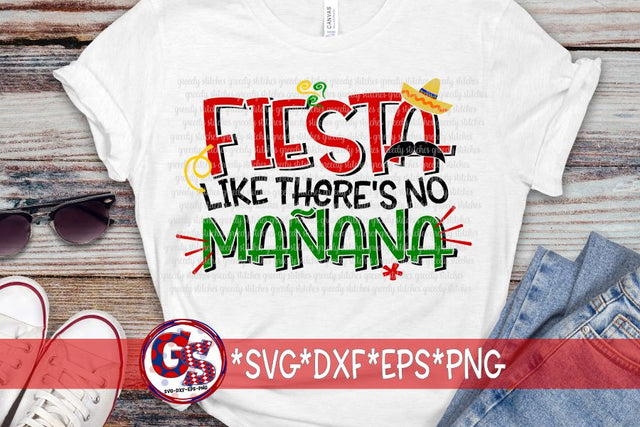 Fiesta Like There's No Manana SVG DXF EPS PNG SVG Greedy Stitches 