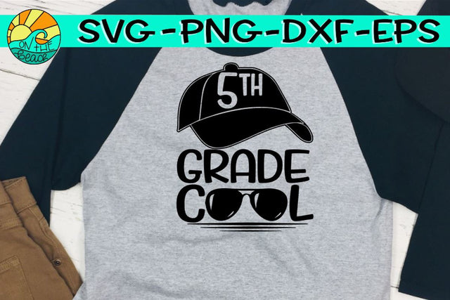 Fifth Grade Cool - Hat - Glasses - SVG PNG EPS DXF SVG On the Beach Boutique 