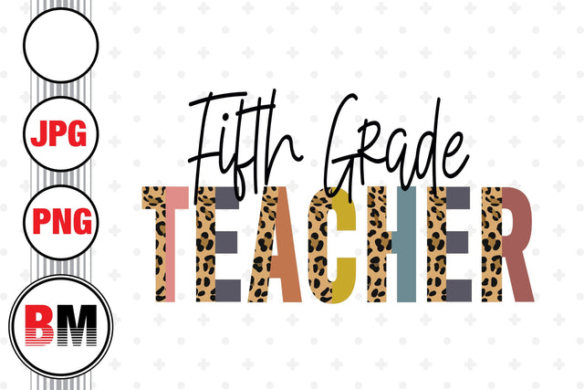 Fifth Grade Half Leopard PNG, JPG Files Sublimation BMDesign 