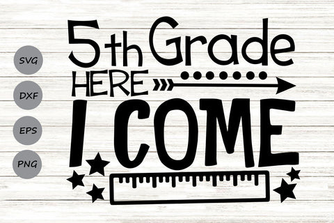 Fifth Grade Here I Come| Back To School SVG Cutting Files. SVG CosmosFineArt 