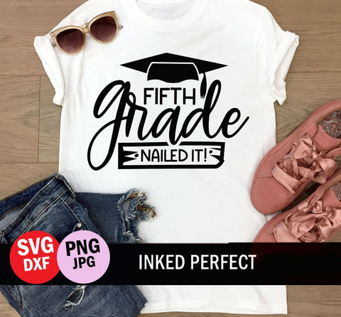 Fifth Grade Nailed It SVG Inked Perfect 