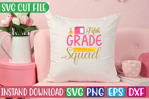 Fifth Grade Squad SVG Cut File SVGs, Quotes and Sayings, Food & Drink, Holiday,On Sale, SVG Studio Innate 