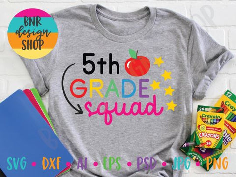 Fifth Grade Squad SVG File, Back to School SVG, First Day of School SVG, Teacher SVG, SVG Cut File for Cricut Cutting Machines and Vinyl Crafting SVG BNRDesignShop 