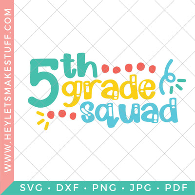 Fifth Grade Squad SVG Hey Let's Make Stuff 