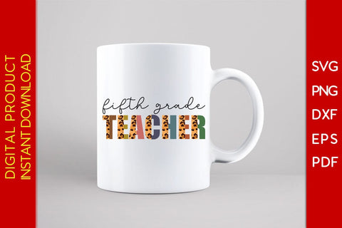 Fifth Grade Teacher Leopard SVG PNG PDF Cut File SVG Creativedesigntee 