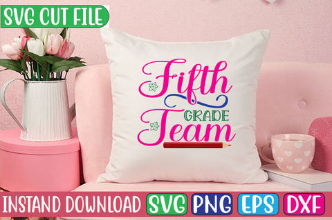 Fifth Grade Team SVG Cut File SVGs, Quotes and Sayings, Food & Drink, Holiday,On Sale, SVG Studio Innate 
