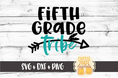 Fifth Grade Tribe - School SVG PNG DXF Cut File SVG Cheese Toast Digitals 