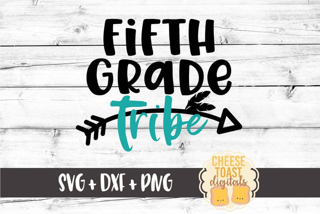 Fifth Grade Tribe - School SVG PNG DXF Cut File SVG Cheese Toast Digitals 