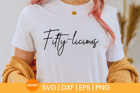 Fifty-licious, 50th birthday svg quote SVG Maumo Designs 