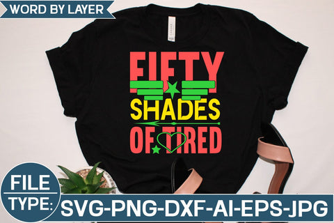 FIFTY SHADES of TIRED SVG Cut File SVG Studio Innate 