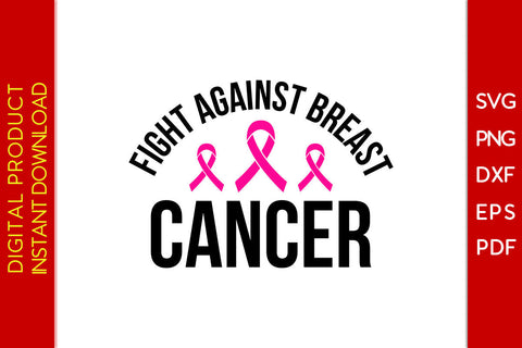 Fight Against Breast Cancer Awareness SVG PNG PDF Cut File SVG Creativedesigntee 