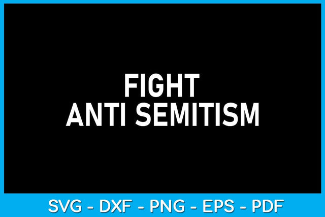 Fight Anti Semitism SVG PNG PDF Cut File SVG Creativedesigntee 