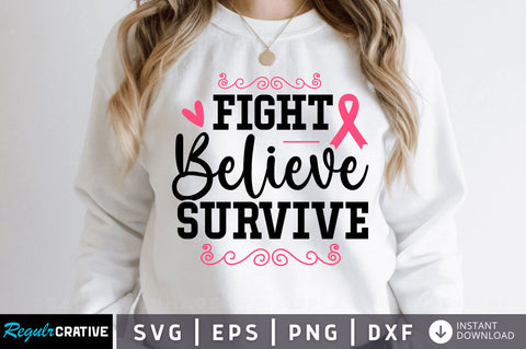 Fight believe survive SVG Design SVG Regulrcrative 