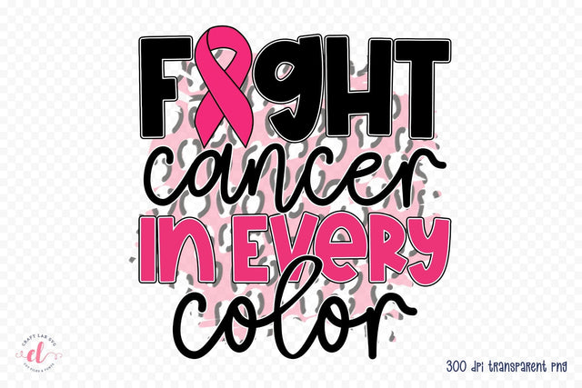 Fight Cancer in Every Color, Breast Cancer PNG Sublimation CraftLabSVG 