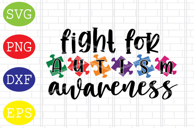 Fight For Autism Awareness Svg, Autism Puzzle Svg, Autism Love Svg, Png, Eps, Dxf Files SVG DigitalSvgFiles 