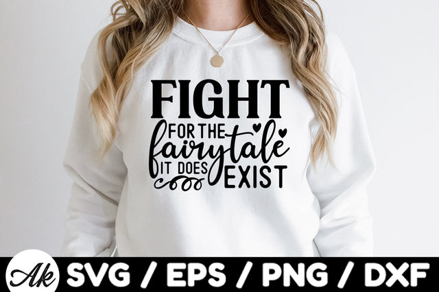 Fight for the fairytale it does exist svg SVG akazaddesign 