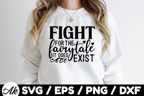 Fight for the fairytale it does exist svg SVG akazaddesign 