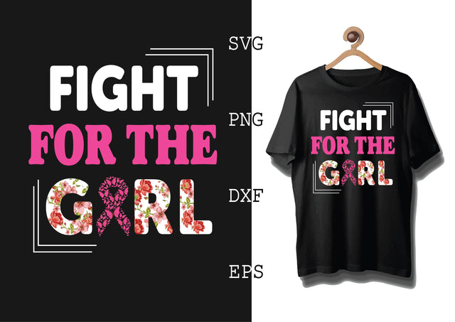 Fight for the Girl Svg, Breast Cancer Awareness Svg, Png, Eps, Dxf Files SVG DesignTShirt 
