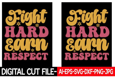 Fight Hard Earn Respect Retro Inspirational Design SVG Blessedprint 