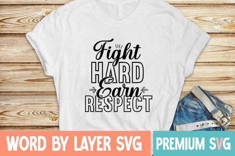 Fight Hard Earn Respect SVG Design SVG Blessedprint 