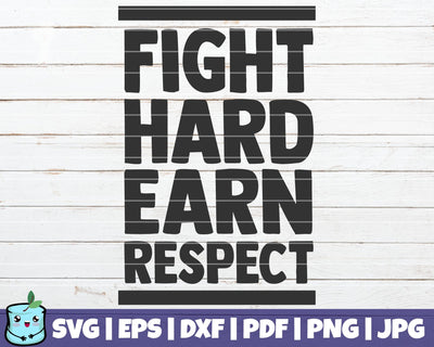 Fight Hard Earn Respect SVG MintyMarshmallows 
