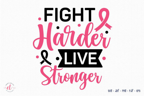 Fight Harder Live Stronger - Breast Cancer SVG SVG CraftLabSVG 