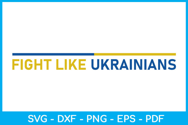 Fight Like Ukrainians SVG PNG PDF Cut File SVG Creativedesigntee 
