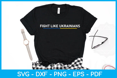 Fight Like Ukrainians Trending SVG PNG PDF Cut File SVG Creativedesigntee 