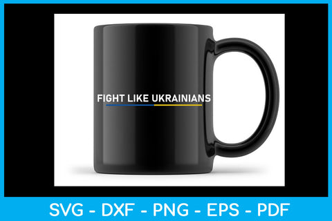 Fight Like Ukrainians Trending SVG PNG PDF Cut Files SVG Creativedesigntee 