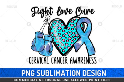 Fight love cure cervical SVG Sublimation Regulrcrative 