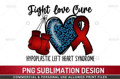 Fight love cure hypoplastic SVG Sublimation Regulrcrative 