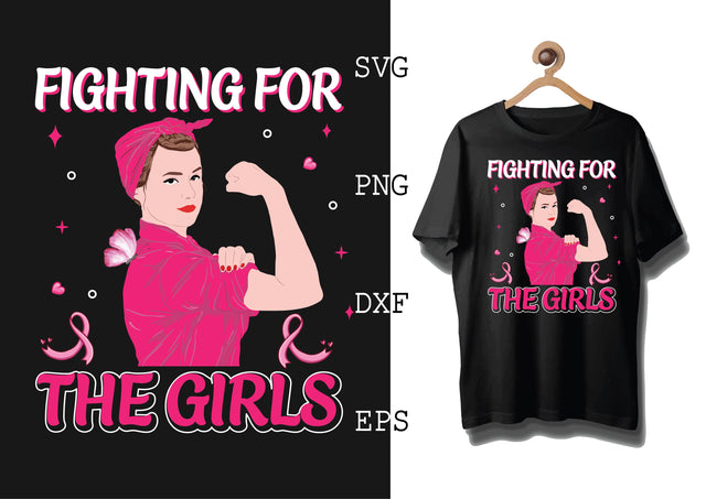 Fighting for the Girls Svg, Breast Cancer Awareness Svg, Png, Eps, Dxf Files SVG DesignTShirt 