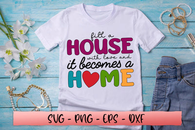Fill a house with love & it becomes a home SVG SVG Shetara Begum 