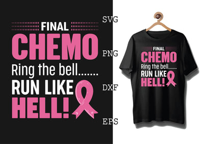 Final Chemo Ring the Bell Run Like Hell Svg, Png, Eps, Dxf Files SVG DesignTShirt 