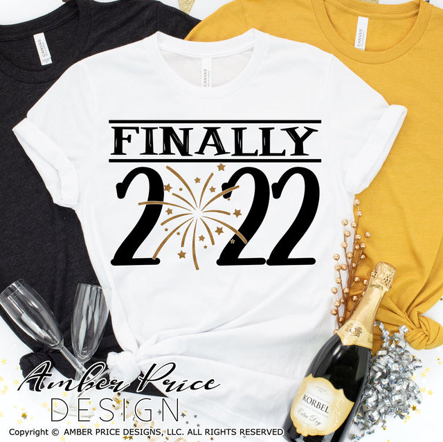 Finally 2022 SVG | New Years Eve SVG PNG DXF | NYE Shirt SVG | New Year 2022 SVGs | Amber Price Design SVG Amber Price Design 