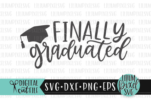 Finally Graduated - Graduation SVG SVG Lilium Pixel SVG 