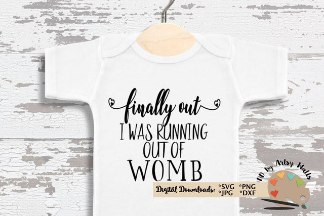 Finally out I was running out of womb svg cut file - New Baby onesie svg SVG The Artsy Spot 