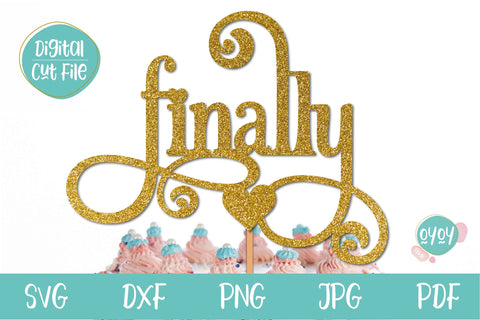 Finally SVG | Cake Topper SVG | Wedding SVG | Engagement SVG SVG OyoyStudioDigitals 