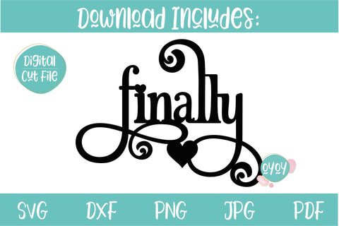 Finally SVG | Cake Topper SVG | Wedding SVG | Engagement SVG SVG OyoyStudioDigitals 