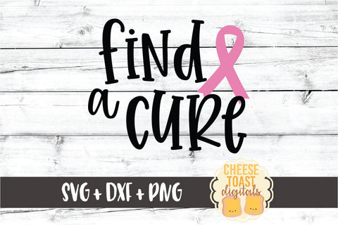 Find A Cure - Breast Cancer Awareness SVG PNG DXF Cut Files SVG Cheese Toast Digitals 