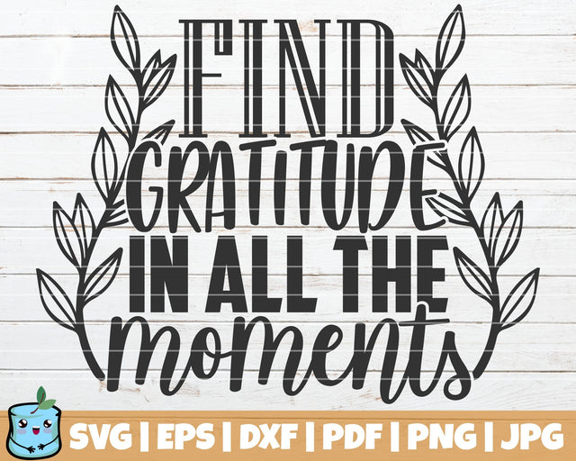 Find Gratitude In All The Moments SVG MintyMarshmallows 