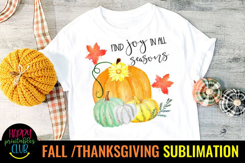Find Joy In All Seasons -Fall Thanksgiving Sublimation Design Sublimation Happy Printables Club 