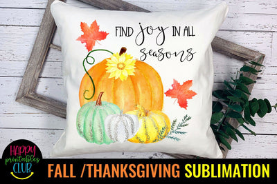Find Joy In All Seasons -Fall Thanksgiving Sublimation Design Sublimation Happy Printables Club 