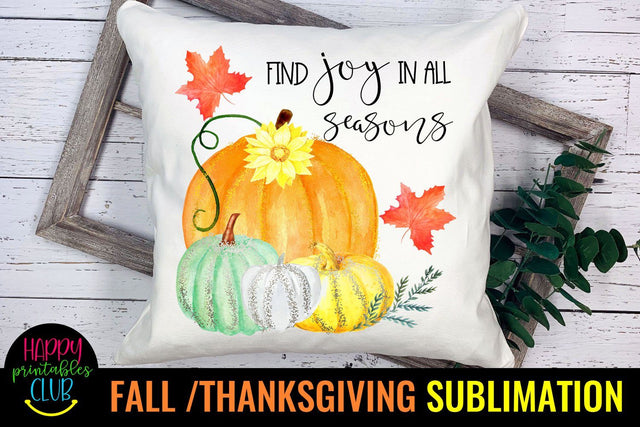 Find Joy In All Seasons -Fall Thanksgiving Sublimation Design Sublimation Happy Printables Club 