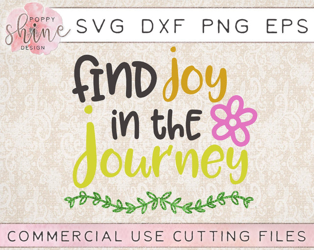 Find Joy In The Journey SVG Poppy Shine Design 