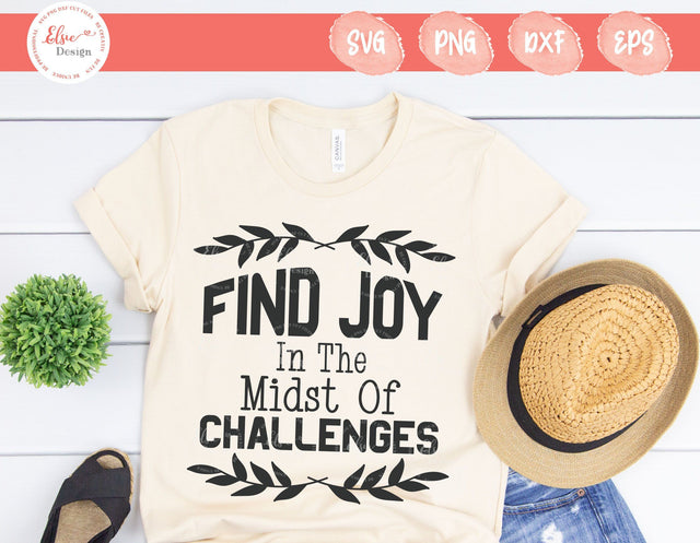Find Joy In The Midst Of Challenges - SVG, PNG, DXF, EPS SVG Elsie Loves Design 