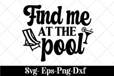 Find Me At The Pool SVG | Summer SVG | Pool SVG | Summer Life Svg | Summer Pool Quote - Saying - Funny - Cute SVG Svgcraft 