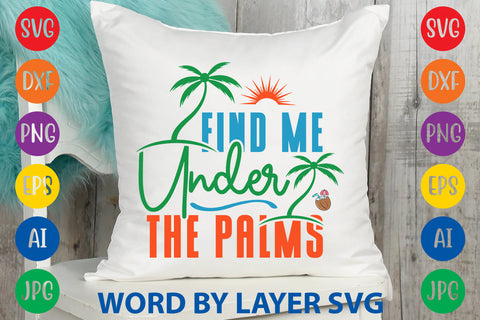Find Me Under The Palms, Summer SVG SVG Rafiqul20606 