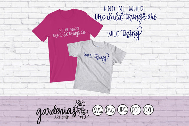 Find Me Where the Wild Things Are / Wild Thing SVG Gardenias Art Shop 